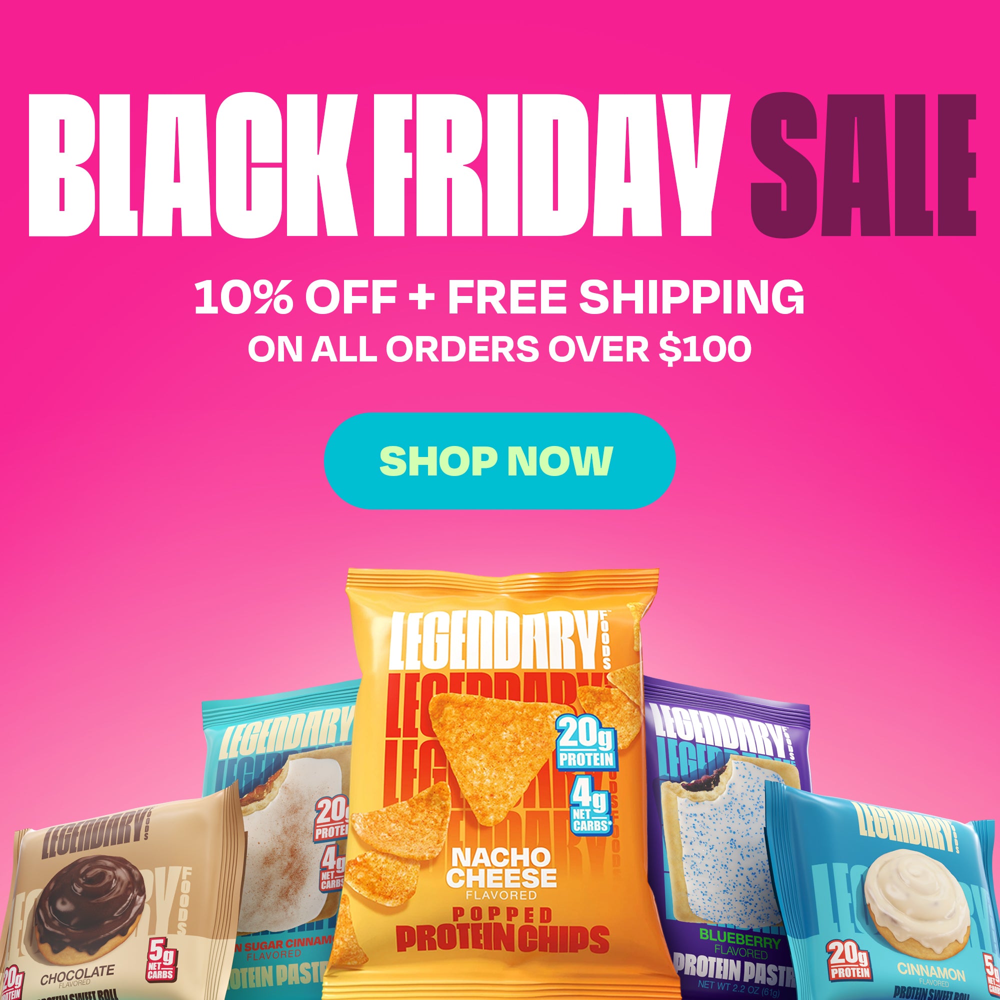 Black Friday Sale banner with a pink gradient background. Text reads '10% OFF + FREE SHIPPING ON ALL ORDERS OVER $100.' Protein chips, pastries, and sweet rolls in colorful packaging are displayed beneath a 'Shop Now' button.