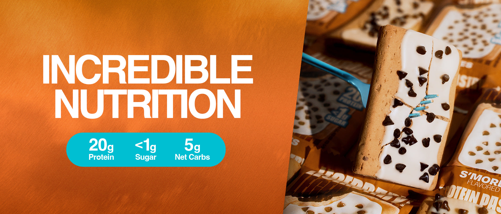 S’mores protein pastry with nutrition highlights: 20g protein, <1g sugar, 5g net carbs. Text: 'Incredible nutrition.'