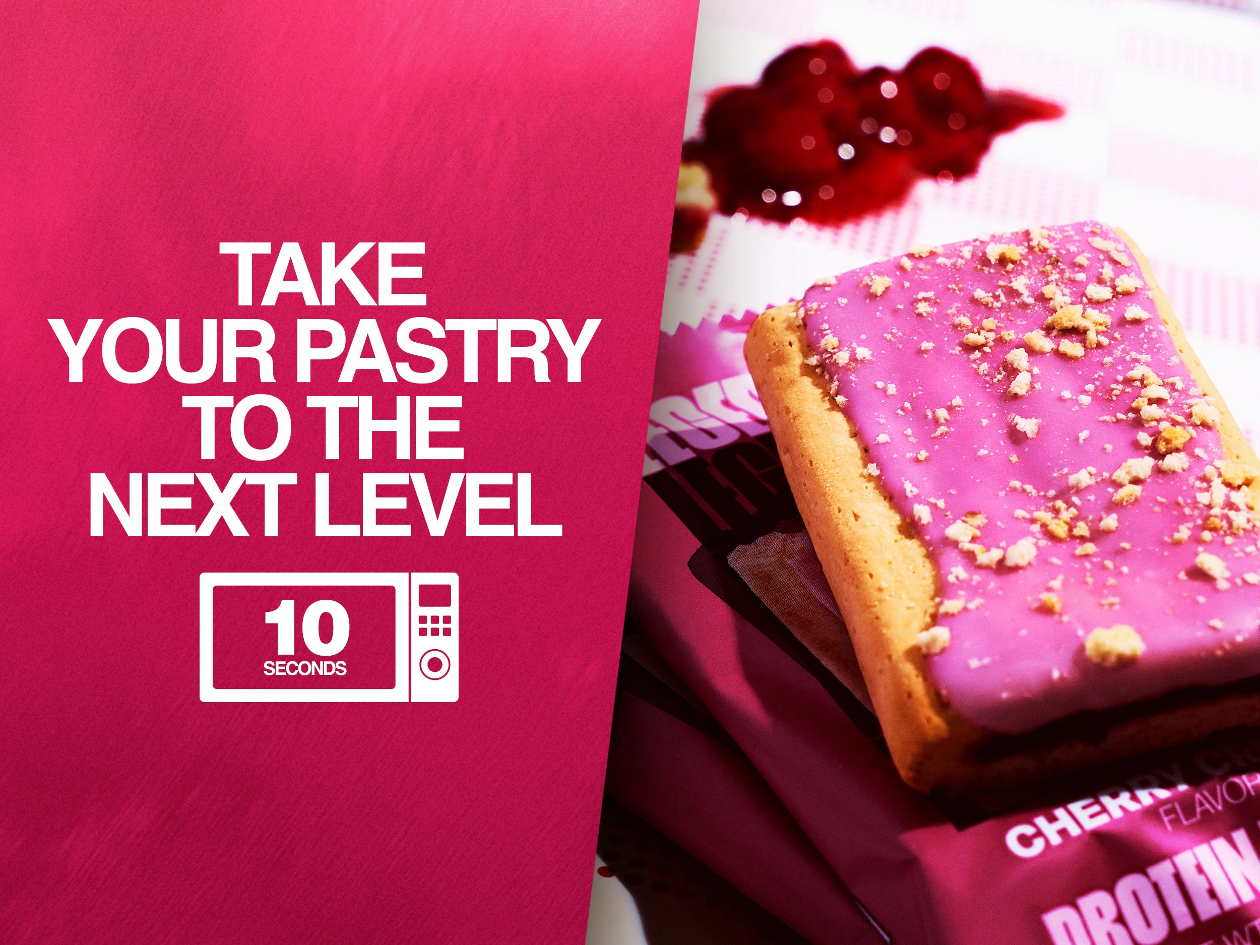 Text reads 'Take Your Pastry to the Next Level' with a microwave icon and '10 seconds.' A pink-frosted pastry sits on packaging, with cherry filling in the background.