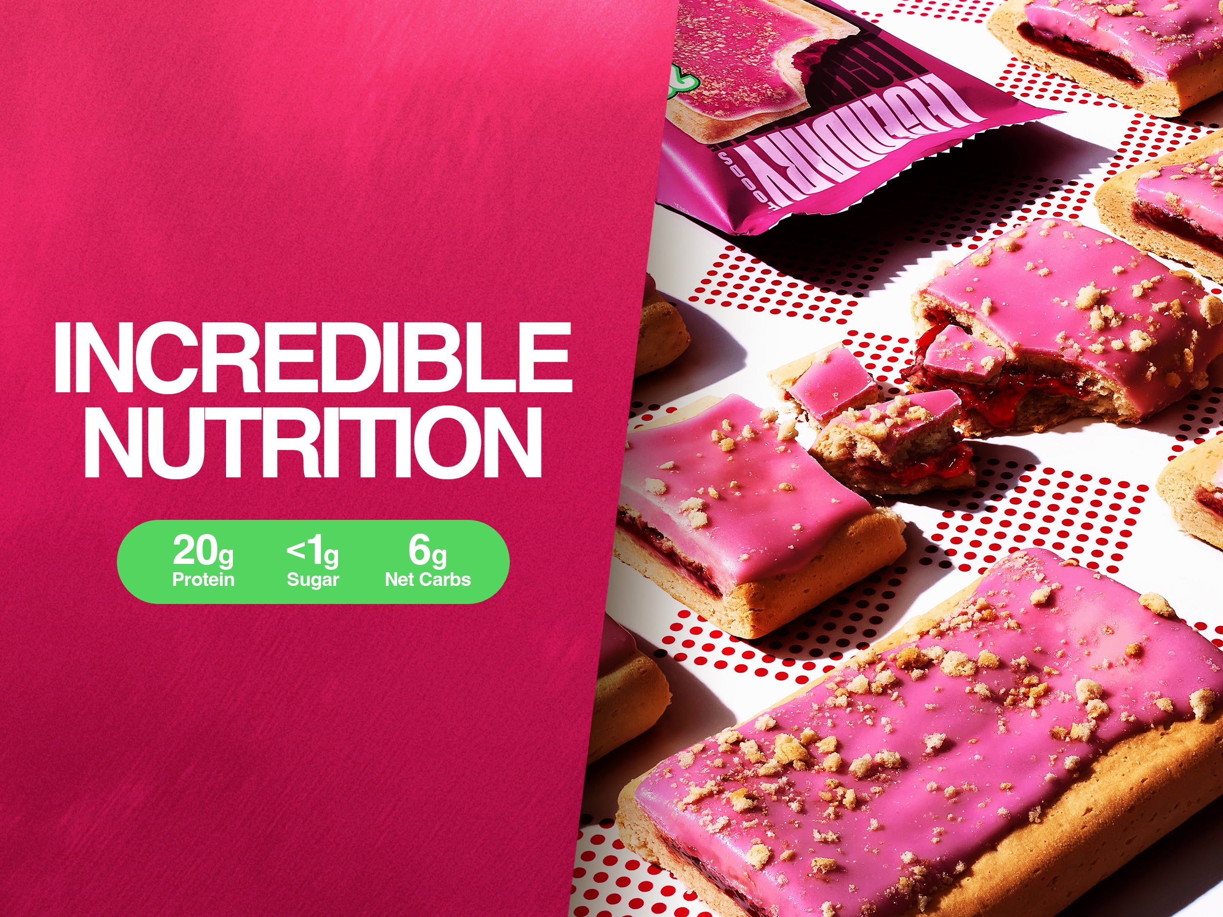 Text reads 'Incredible Nutrition' with labels showing '20g Protein, <1g Sugar, 6g Net Carbs.' Pink-frosted pastries with crumbles are arranged, one broken open revealing cherry filling.